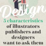 5 characteristics of illustrators that publishers and designers want to ask them to work with